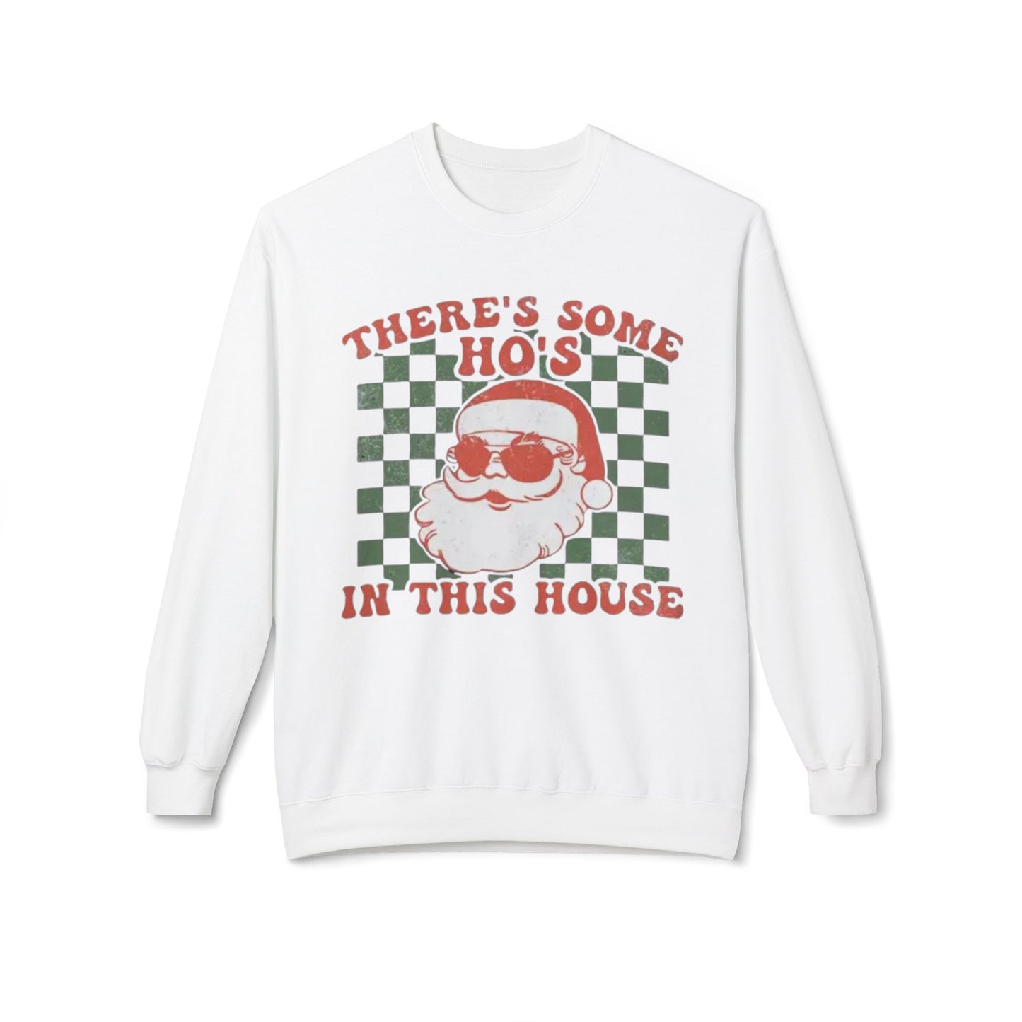 There’s Some Ho’s in This House – Holiday Chaos Crewneck