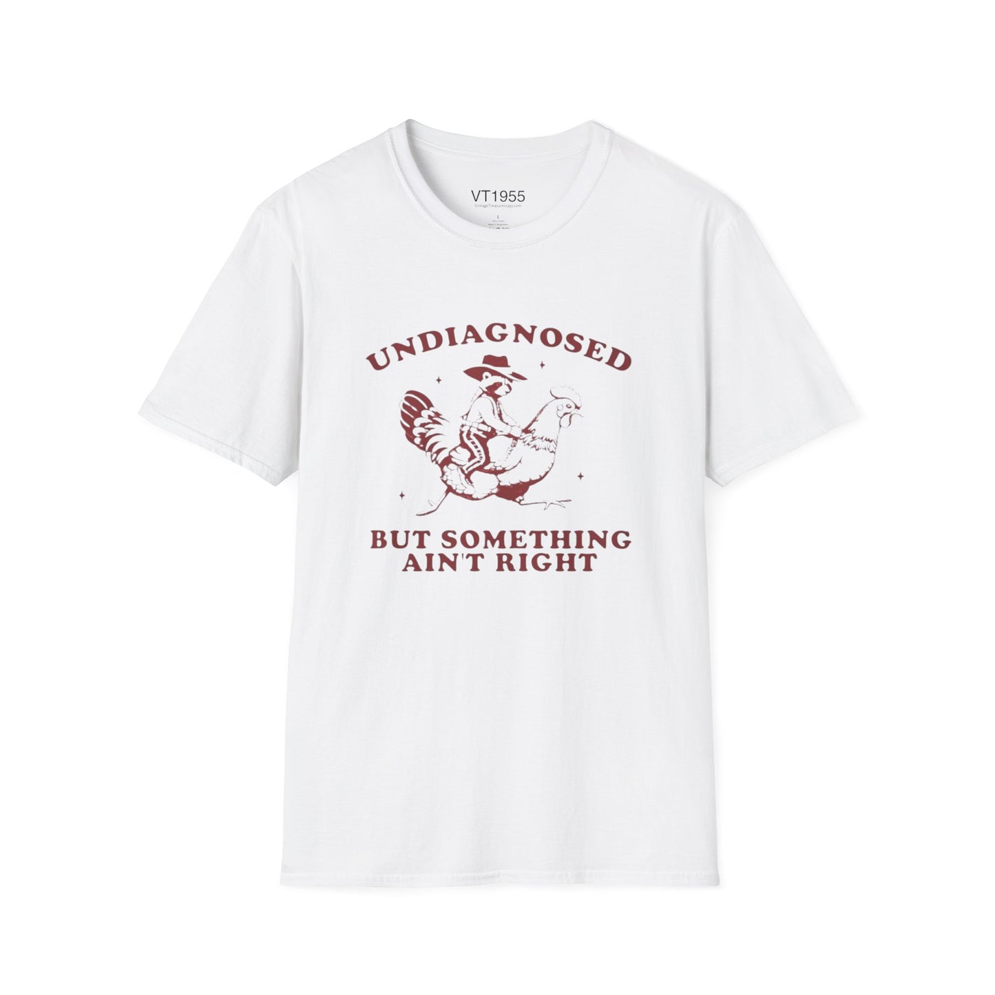 Undiagnosed But Something Ain’t Right T-Shirt VT1955 Signature