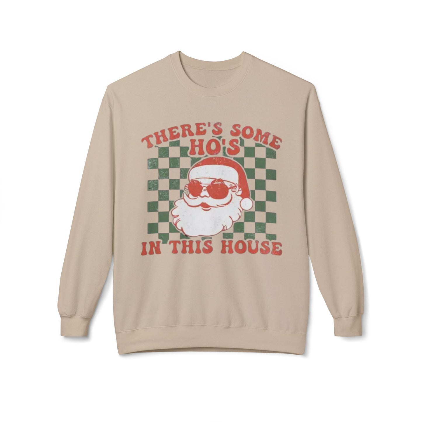 There’s Some Ho’s in This House – Holiday Chaos Crewneck