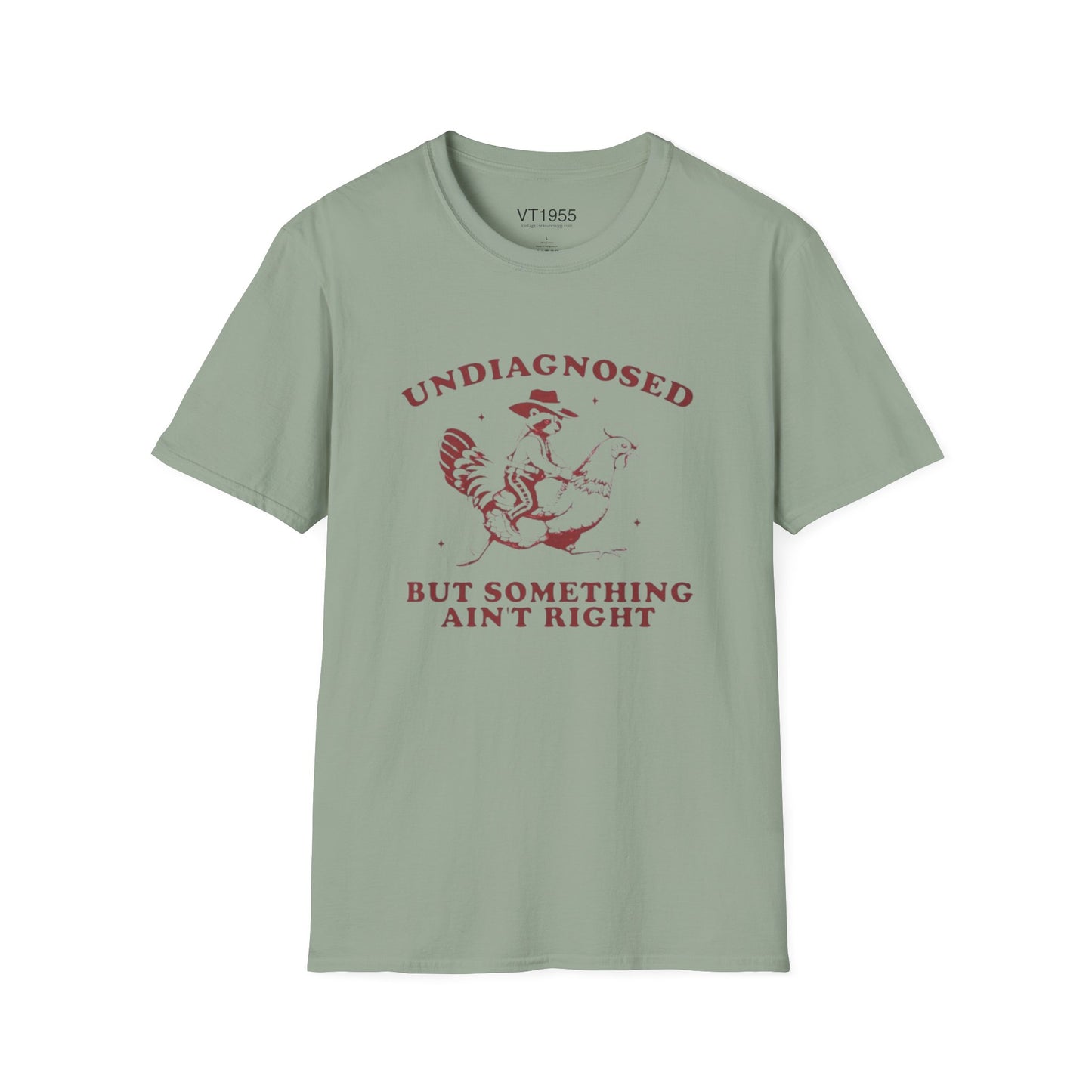 Undiagnosed But Something Ain’t Right T-Shirt VT1955 Signature
