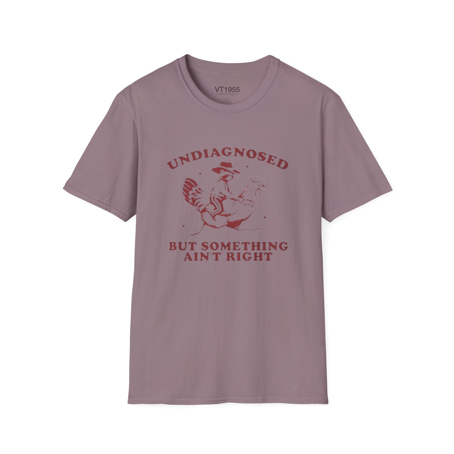 Undiagnosed But Something Ain’t Right T-Shirt VT1955 Signature