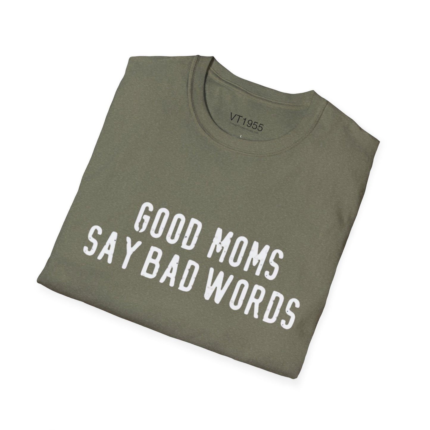 Good Moms Say Bad Words T-Shirt – Funny Mother’s Day Gift for Cool Moms VT1955 Signature