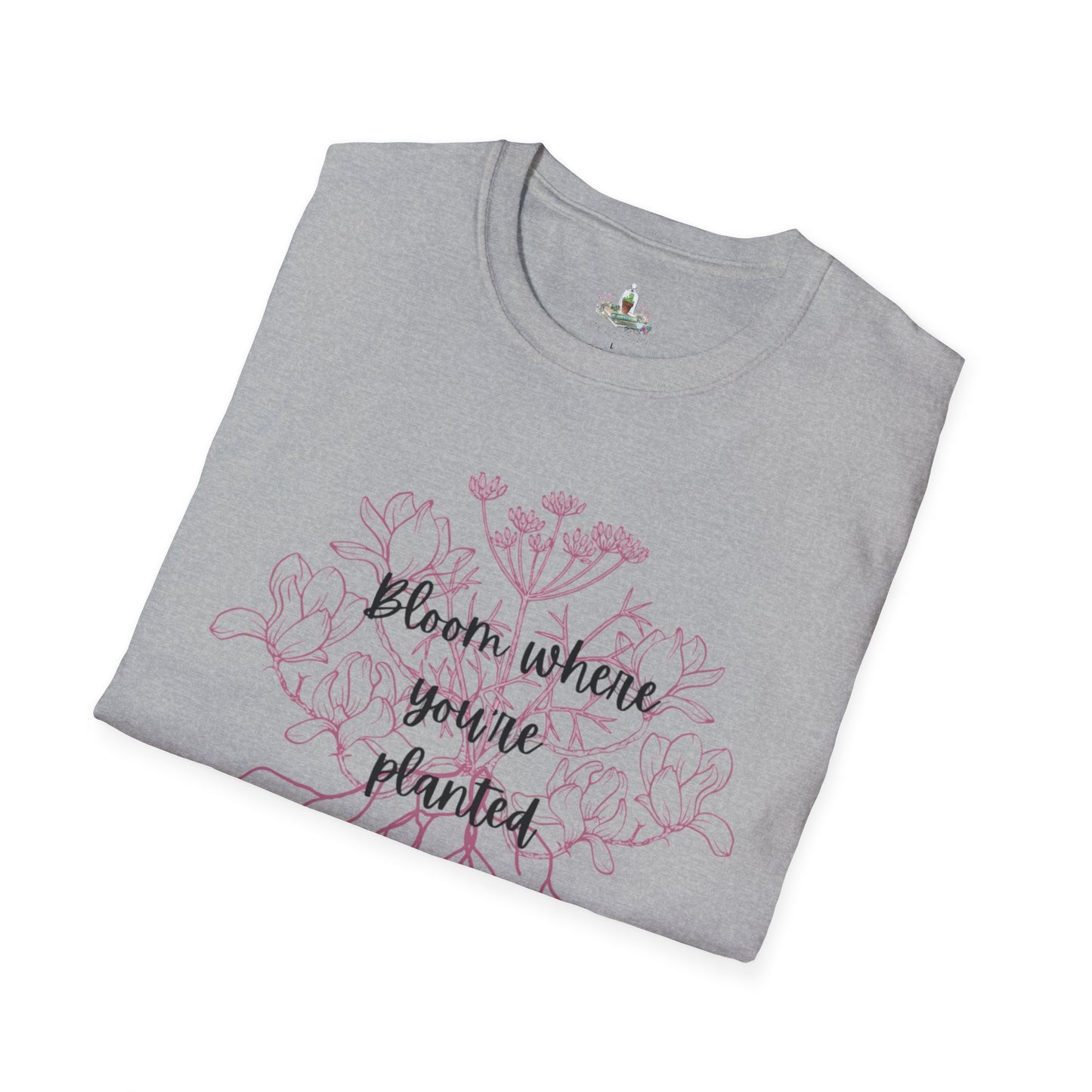 Bloom where you’re planted T-Shirt ❤️ VT1955 Signature