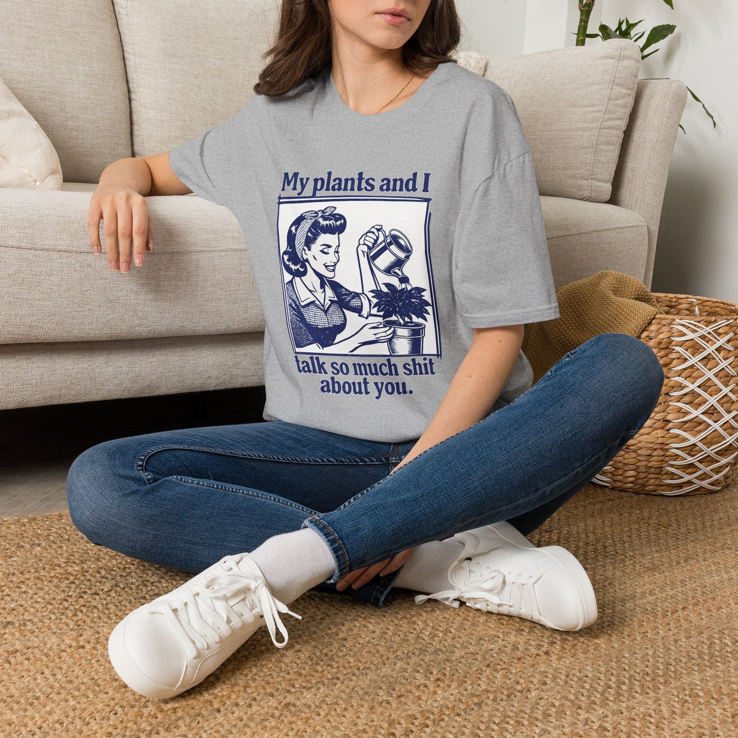 My Plants and I Talk So Much Shit About You T-Shirt