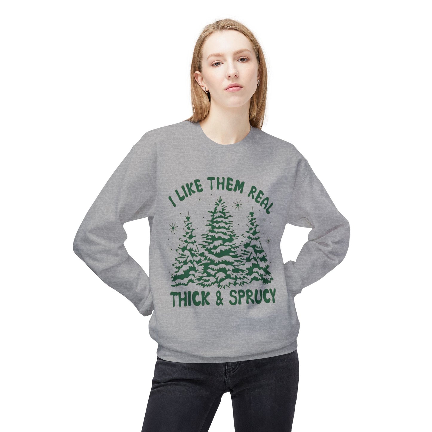 Thick & Sprucy – Real Tree Energy  Sweatshirt