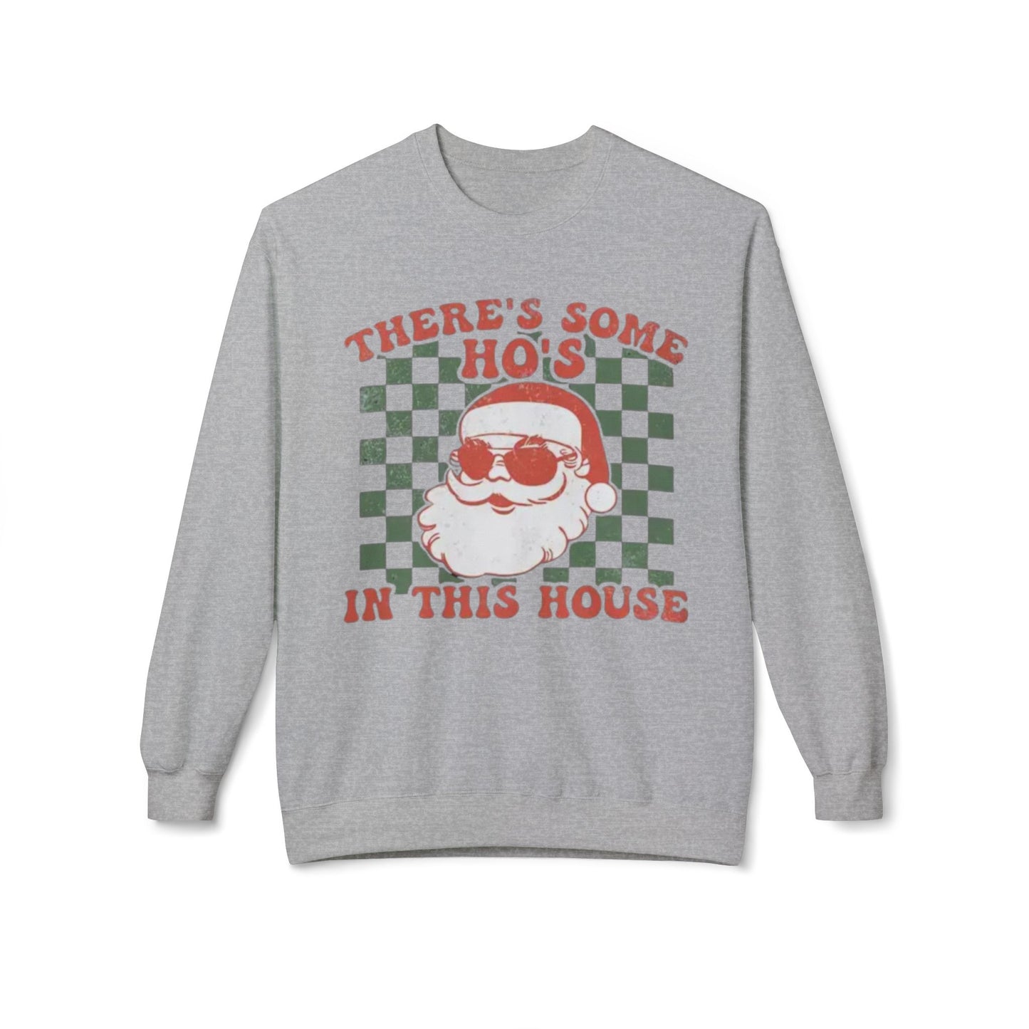 There’s Some Ho’s in This House – Holiday Chaos Crewneck