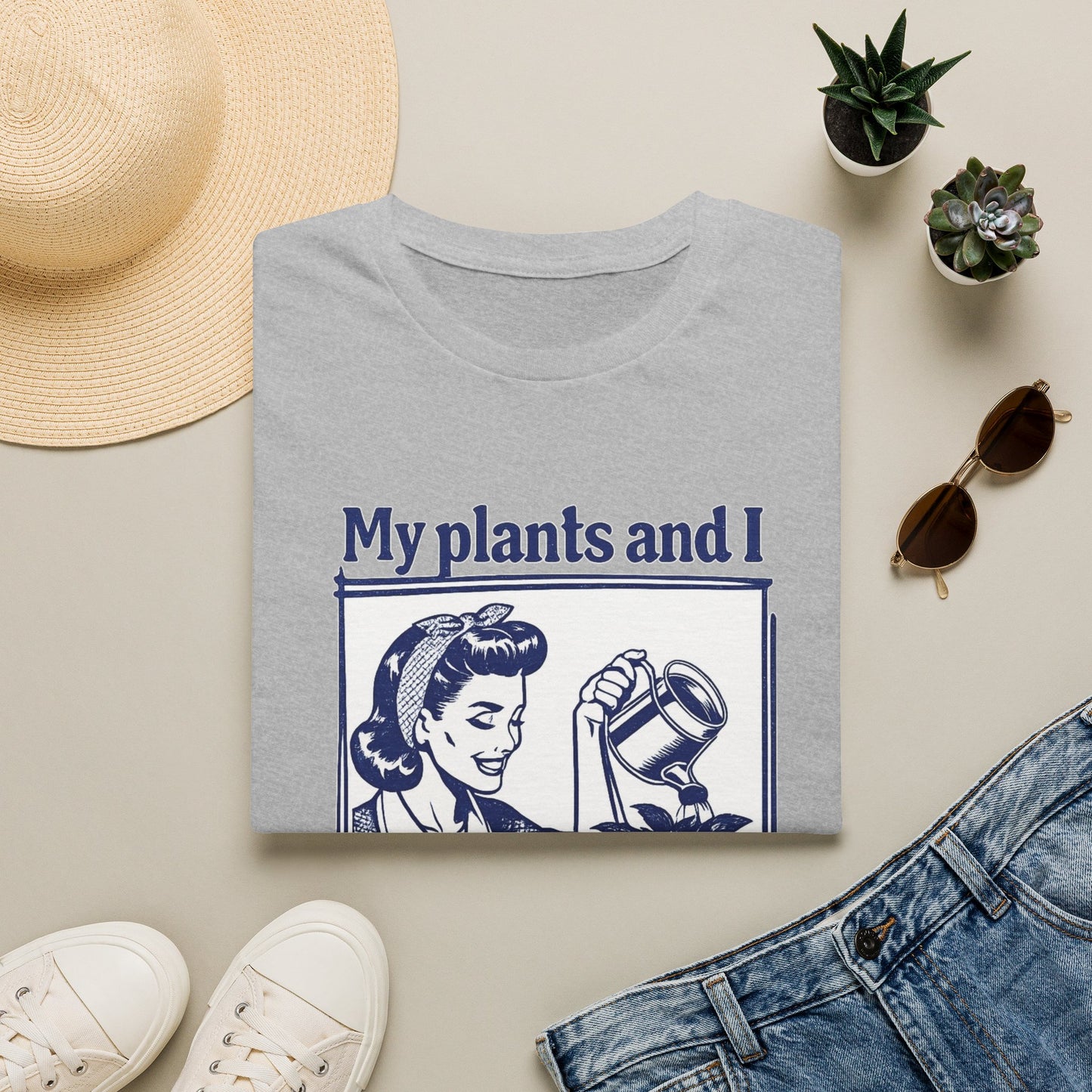My Plants and I Talk So Much Shit About You T-Shirt