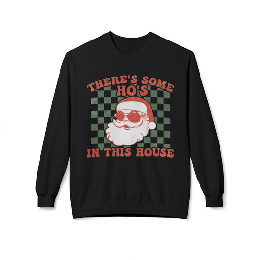 There’s Some Ho’s in This House – Holiday Chaos Crewneck