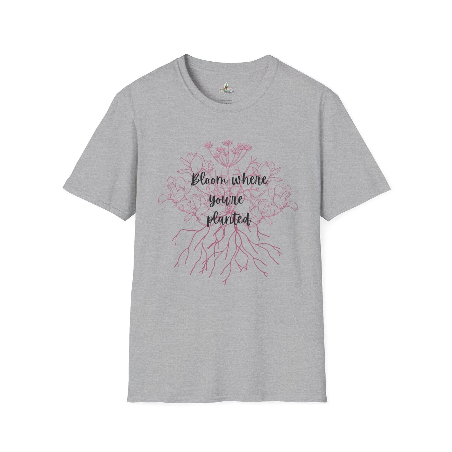 Bloom where you’re planted T-Shirt ❤️ VT1955 Signature