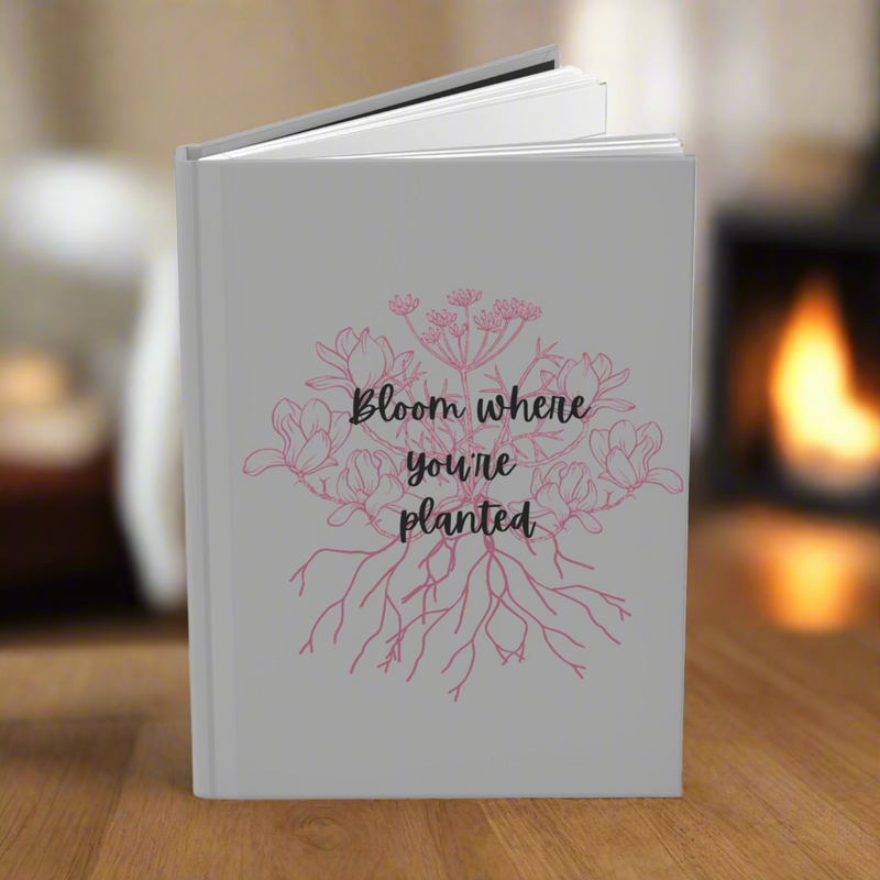 Bloom where you’re planted ❤️hardcover journal VT1955 Signature