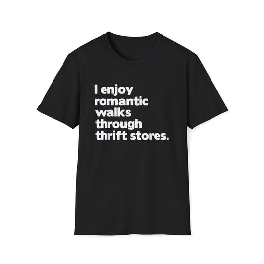 I enjoy romantic walks through thrift stores T-shirt
