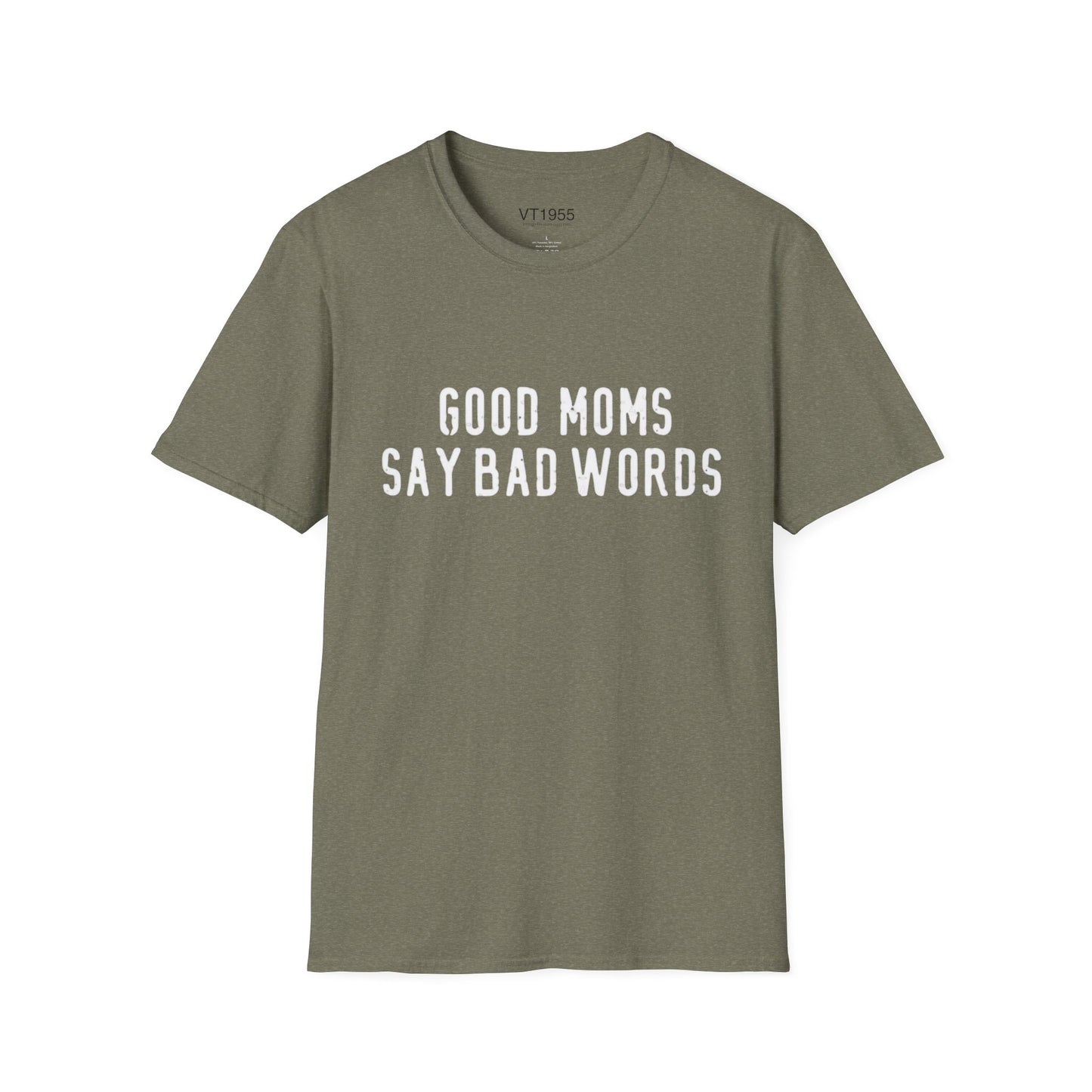 Good Moms Say Bad Words T-Shirt – Funny Mother’s Day Gift for Cool Moms VT1955 Signature