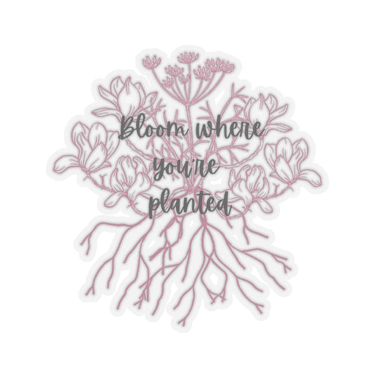 Bloom where you’re planted sticker VT1955 Signature